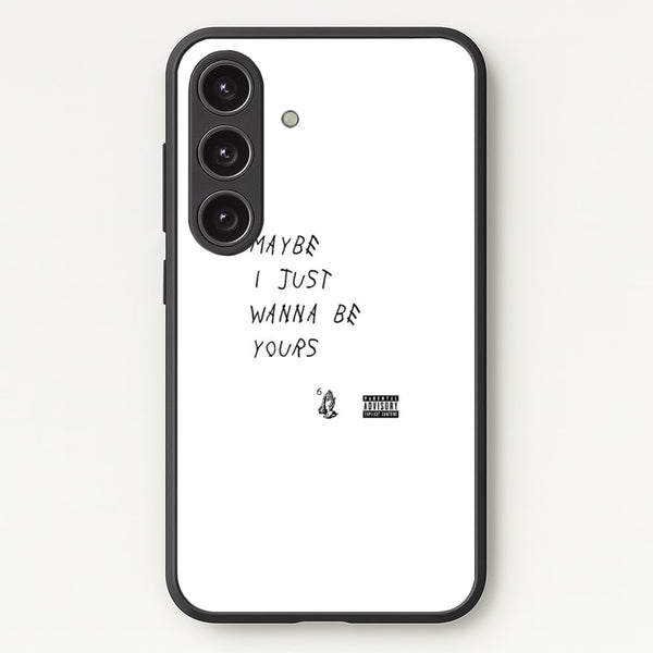 Maybe I Just Wanna Be Yours  - Arctic Monkeys Phone Case for Galaxy S24