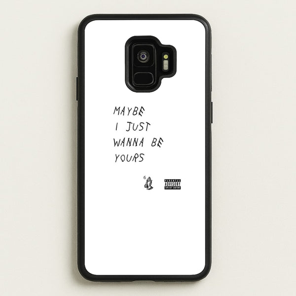 Maybe I Just Wanna Be Yours  - Arctic Monkeys Phone Case for Galaxy S9