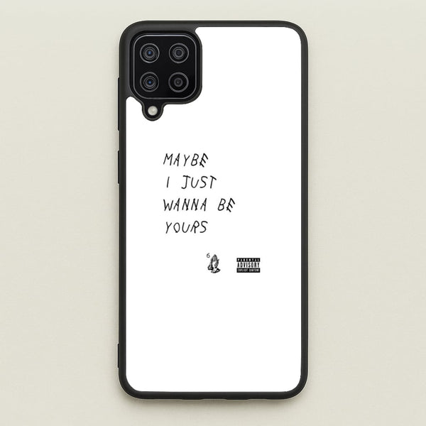 Maybe I Just Wanna Be Yours  - Arctic Monkeys Phone Case for Galaxy A12