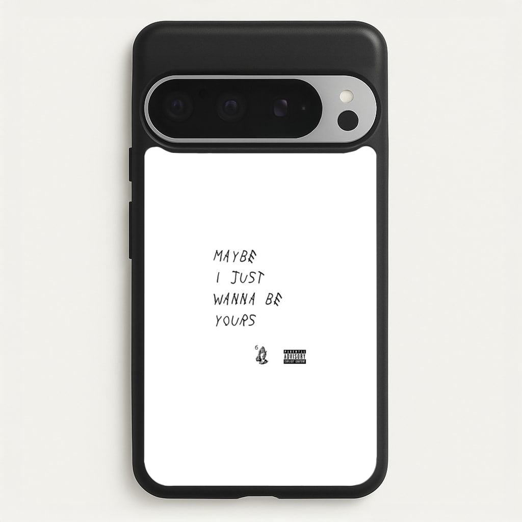 Maybe I Just Wanna Be Yours  - Arctic Monkeys Phone Case for Google Pixel 9 Pro XL