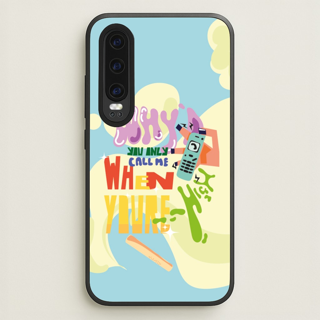 Why'd you only call me when you're high - Arctic Monkeys  - Arctic Monkeys Phone Case for Huawei P30