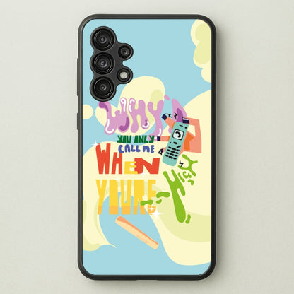 Why'd you only call me when you're high - Arctic Monkeys  - Arctic Monkeys Phone Case for Galaxy A13