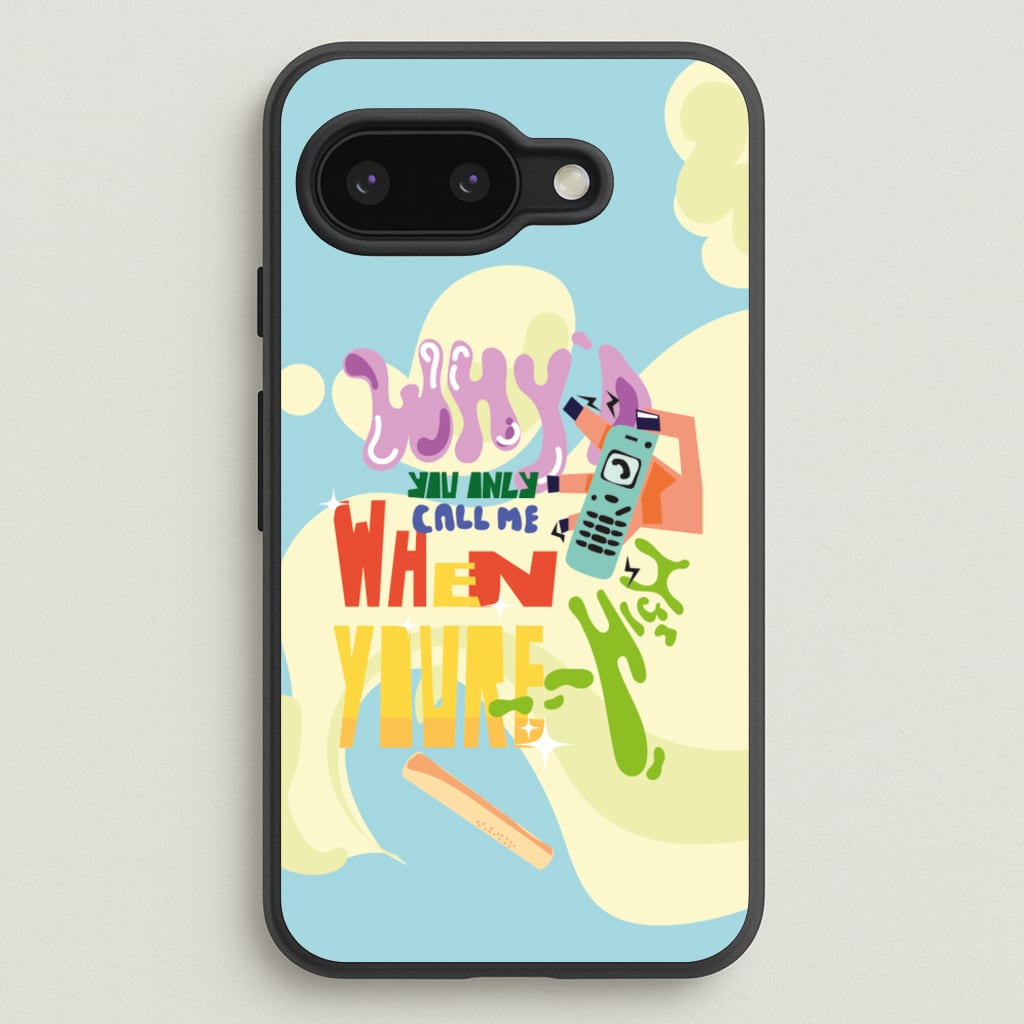 Why'd you only call me when you're high - Arctic Monkeys  - Arctic Monkeys Phone Case for Google Pixel 9a