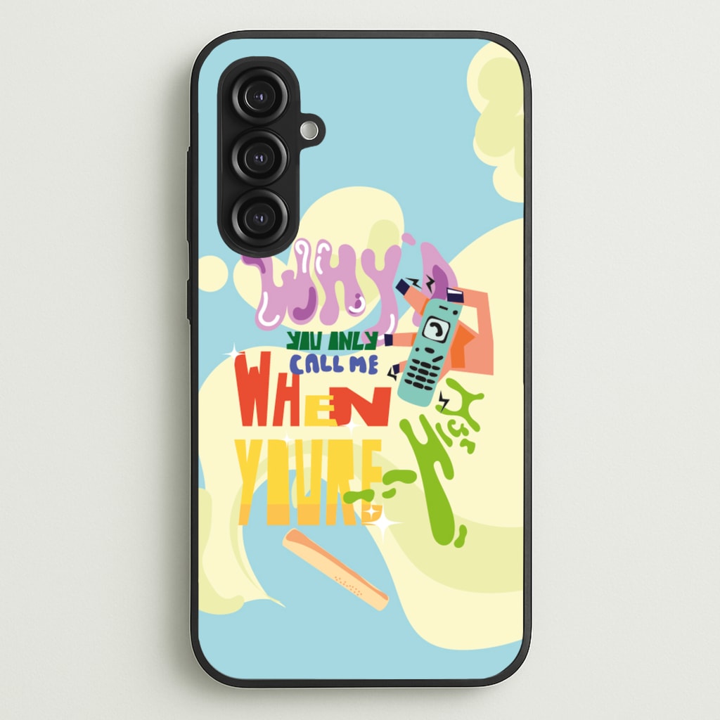 Why'd you only call me when you're high - Arctic Monkeys  - Arctic Monkeys Phone Case for Galaxy S23FE
