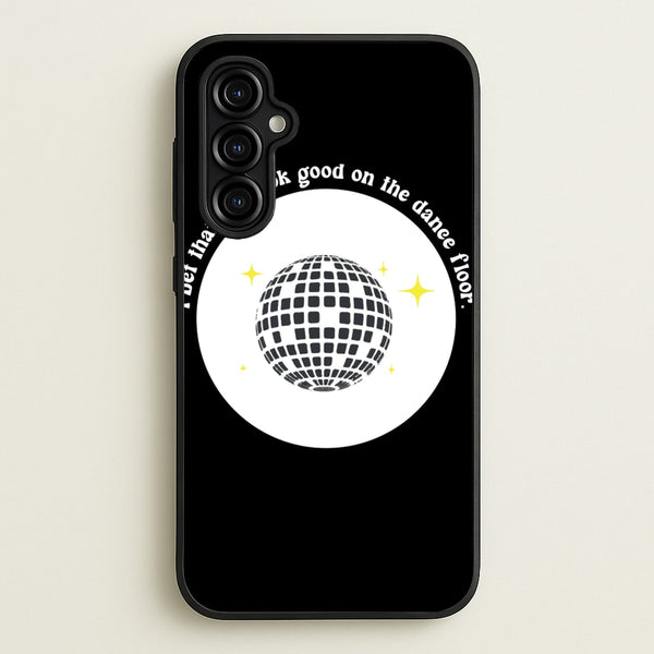 I bet that you look good on the dance floor  - Arctic Monkeys Phone Case for Galaxy A54