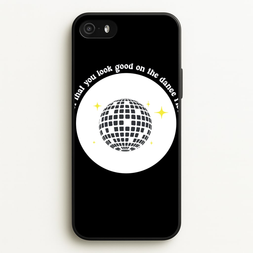 I bet that you look good on the dance floor  - Arctic Monkeys Phone Case for iPhone 5 / 5s / SE 2016