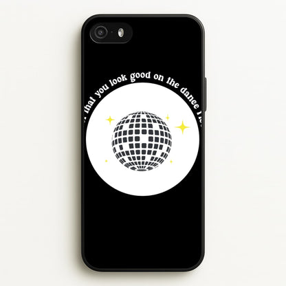 I bet that you look good on the dance floor  - Arctic Monkeys Phone Case for iPhone 5 / 5s / SE 2016
