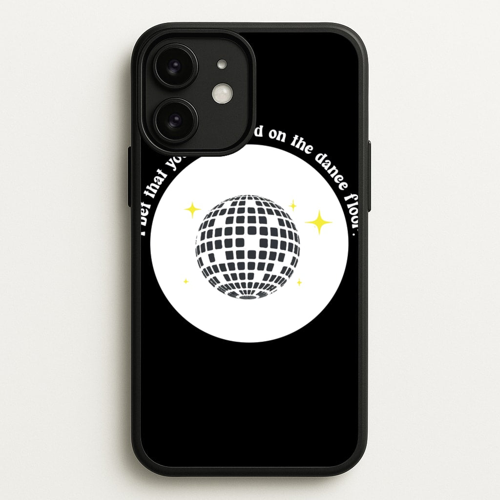 I bet that you look good on the dance floor  - Arctic Monkeys Phone Case for iPhone 11