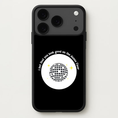 I bet that you look good on the dance floor Phone Case for iPhone 17 Pro