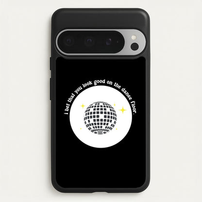 I bet that you look good on the dance floor  - Arctic Monkeys Phone Case for Google Pixel 9 Pro XL
