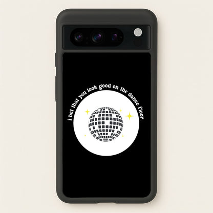 I bet that you look good on the dance floor  - Arctic Monkeys Phone Case for Google Pixel 8 Pro