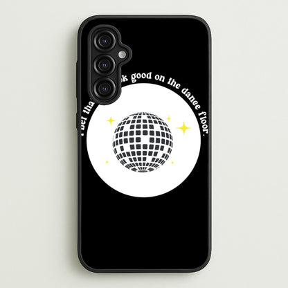 I bet that you look good on the dance floor  - Arctic Monkeys Phone Case for Galaxy A14