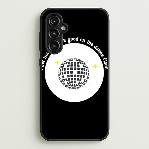 I bet that you look good on the dance floor  - Arctic Monkeys Phone Case for Galaxy A14