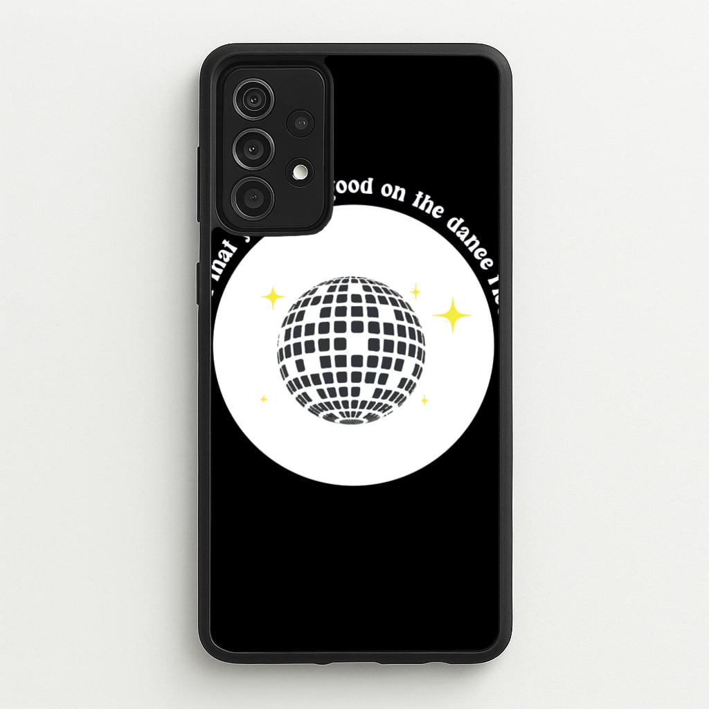 I bet that you look good on the dance floor  - Arctic Monkeys Phone Case for Galaxy A52 / A52s