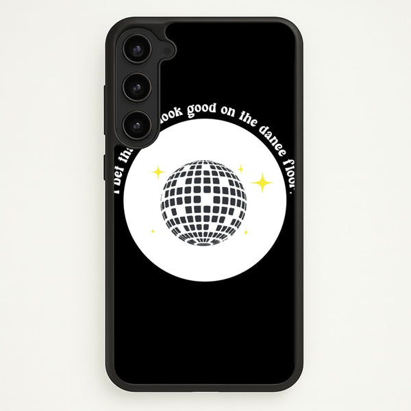 I bet that you look good on the dance floor  - Arctic Monkeys Phone Case for Galaxy S23 Plus