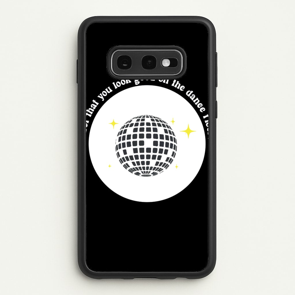 I bet that you look good on the dance floor  - Arctic Monkeys Phone Case for Galaxy S10e