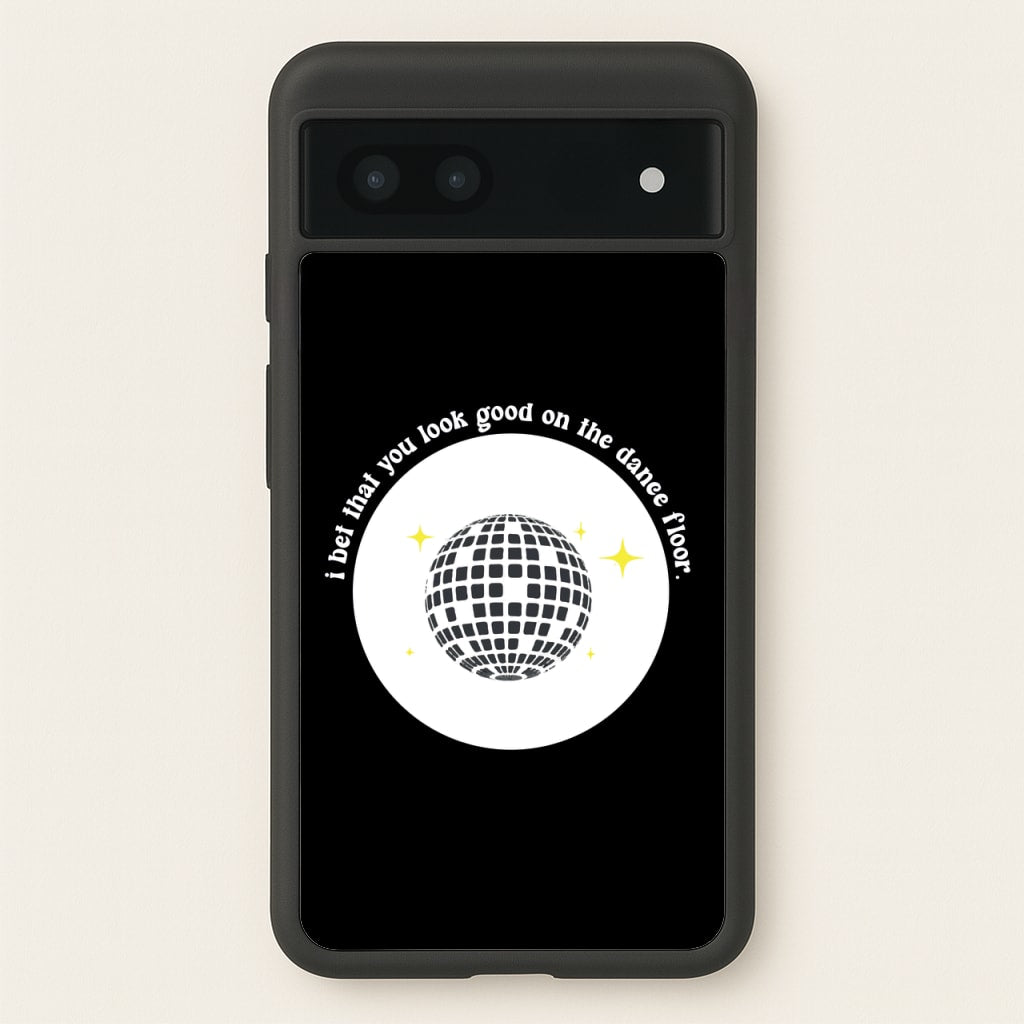 I bet that you look good on the dance floor  - Arctic Monkeys Phone Case for Google Pixel 7a