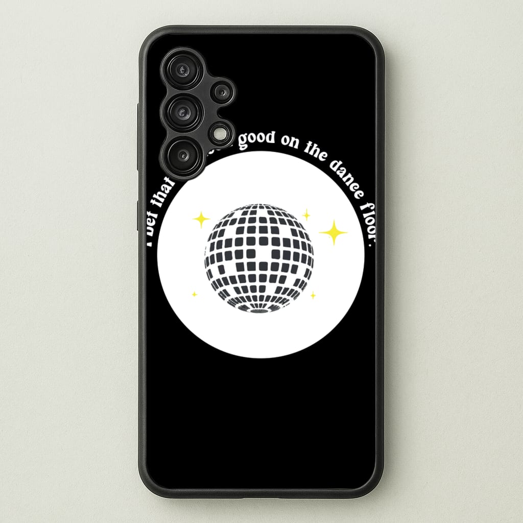 I bet that you look good on the dance floor  - Arctic Monkeys Phone Case for Galaxy A13