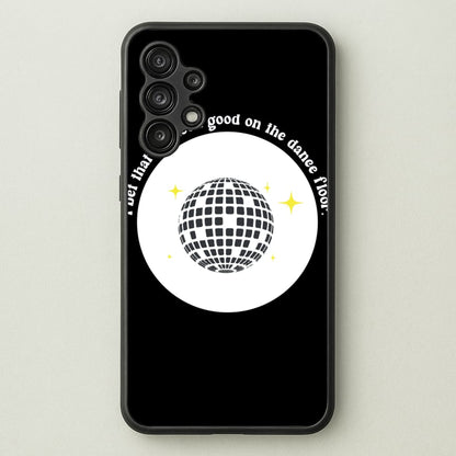 I bet that you look good on the dance floor  - Arctic Monkeys Phone Case for Galaxy A13