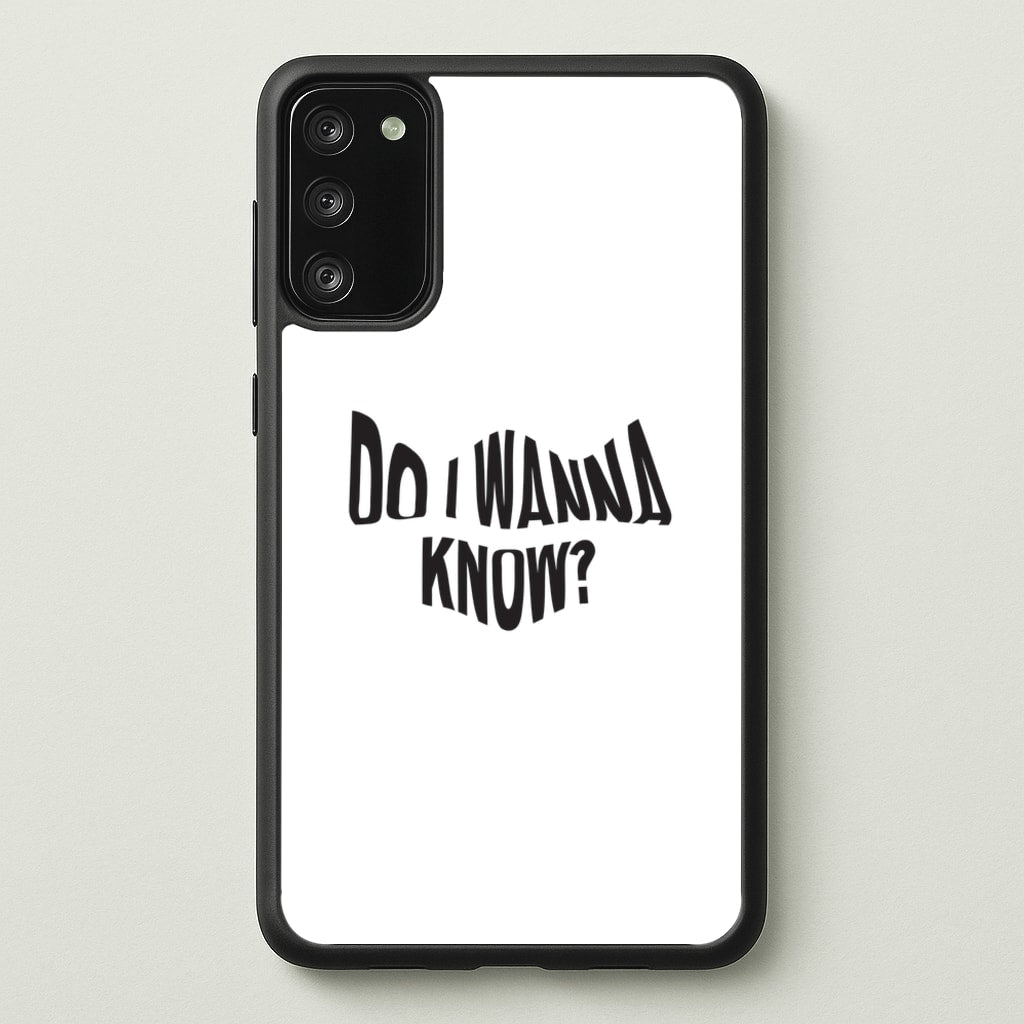 Do I wanna know  - Arctic Monkeys Phone Case for Galaxy S20FE