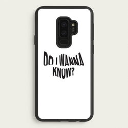 Do I wanna know  - Arctic Monkeys Phone Case for Galaxy S9 Plus