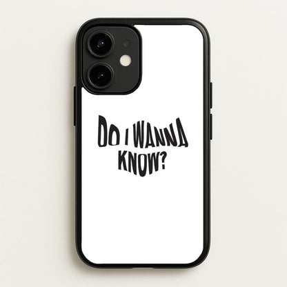 Do I wanna know  - Arctic Monkeys Phone Case for iPhone 12 / 12 Pro
