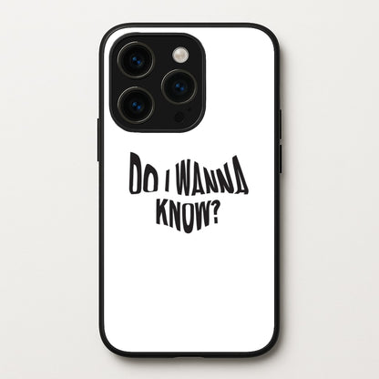 Do I wanna know  - Arctic Monkeys Phone Case for iPhone 14 Pro Max