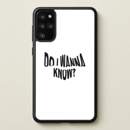 Do I wanna know  - Arctic Monkeys Phone Case for Galaxy S20 Plus