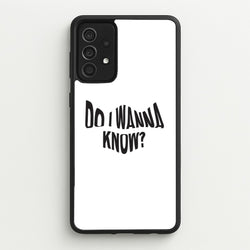Do I wanna know  - Arctic Monkeys Phone Case for Galaxy A52 / A52s