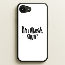 Do I wanna know  - Arctic Monkeys Phone Case for iPhone 16e