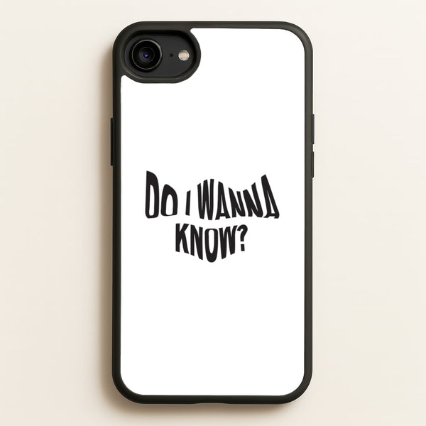 Do I wanna know  - Arctic Monkeys Phone Case for iPhone 6 / 7 / 8 / SE
