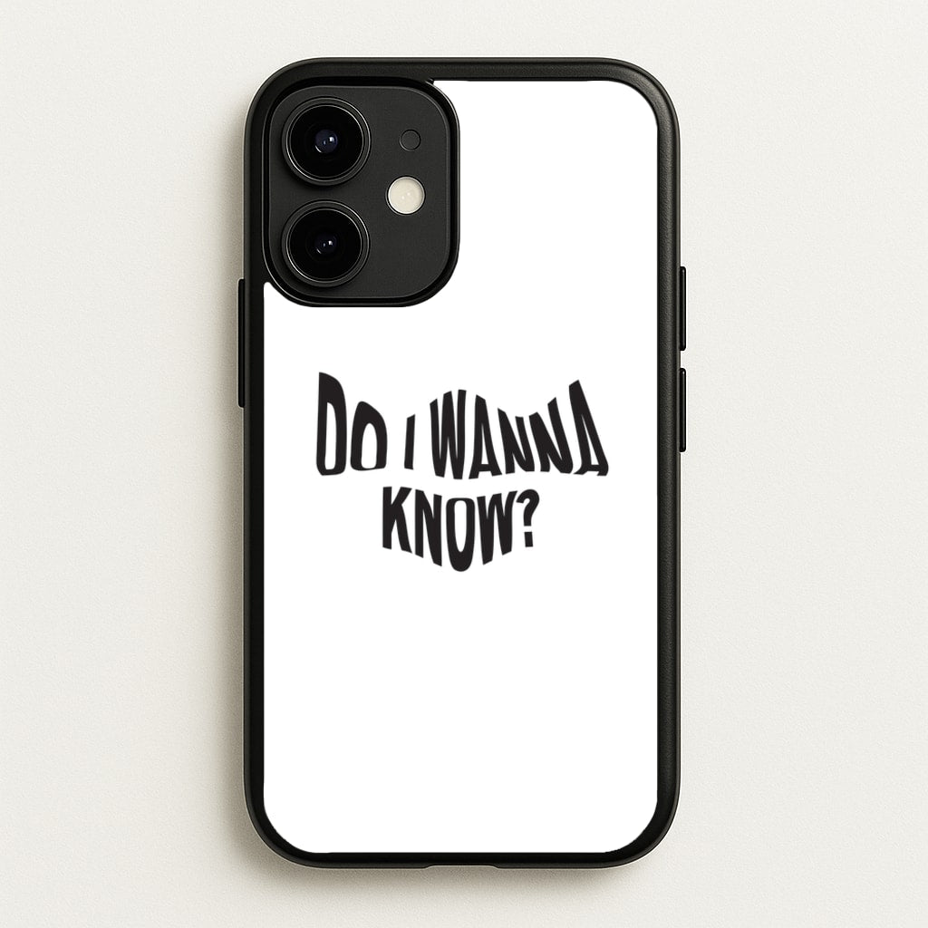 Do I wanna know  - Arctic Monkeys Phone Case for iPhone 12 Mini