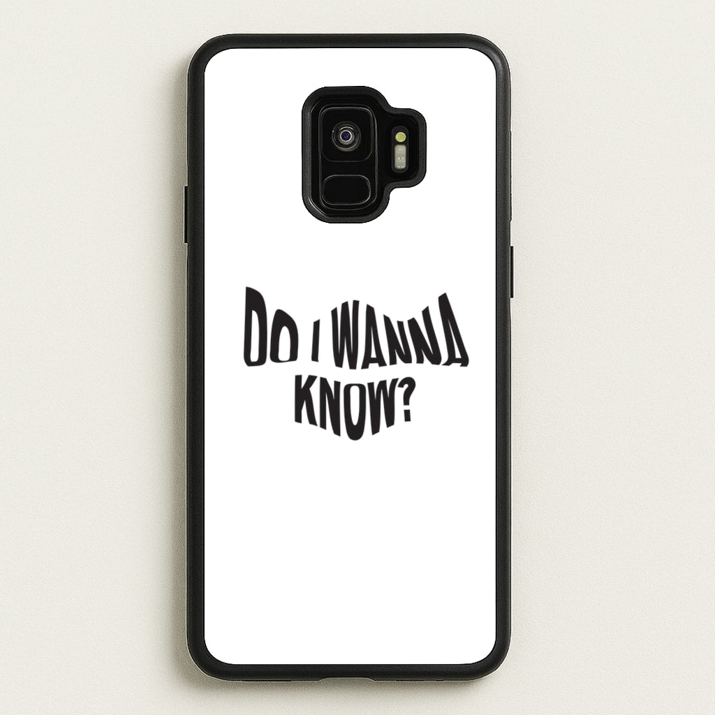 Do I wanna know  - Arctic Monkeys Phone Case for Galaxy S9