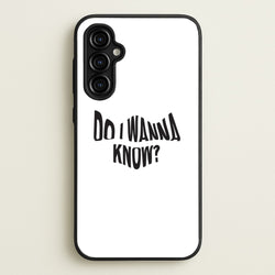 Do I wanna know  - Arctic Monkeys Phone Case for Galaxy A54
