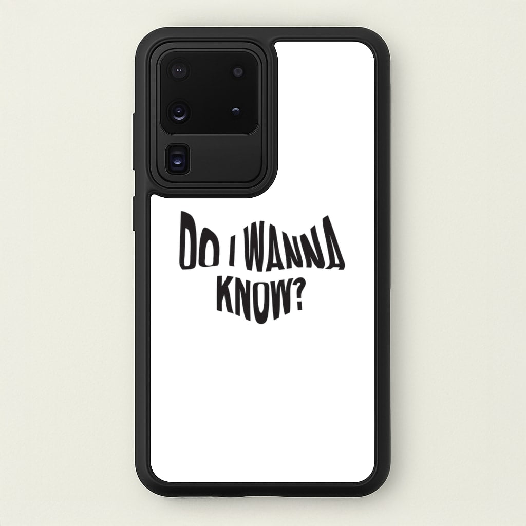 Do I wanna know  - Arctic Monkeys Phone Case for Galaxy S20 Ultra