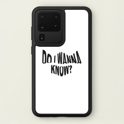 Do I wanna know  - Arctic Monkeys Phone Case for Galaxy S20 Ultra