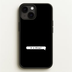 R U Mine?  - Arctic Monkeys Phone Case for iPhone 13