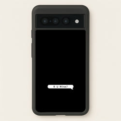 R U Mine?  - Arctic Monkeys Phone Case for Google Pixel 7 Pro