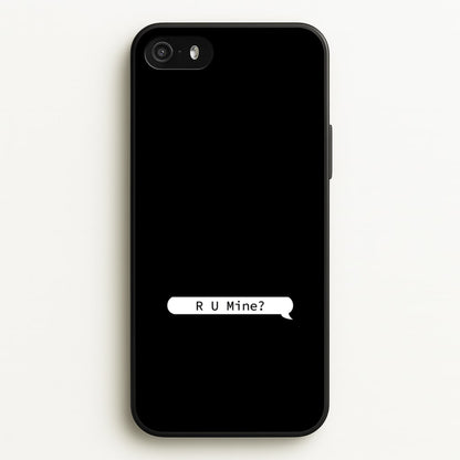 R U Mine?  - Arctic Monkeys Phone Case for iPhone 5 / 5s / SE 2016