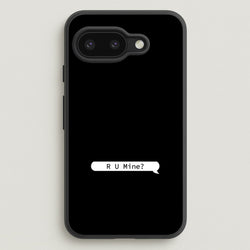 R U Mine?  - Arctic Monkeys Phone Case for Google Pixel 9a
