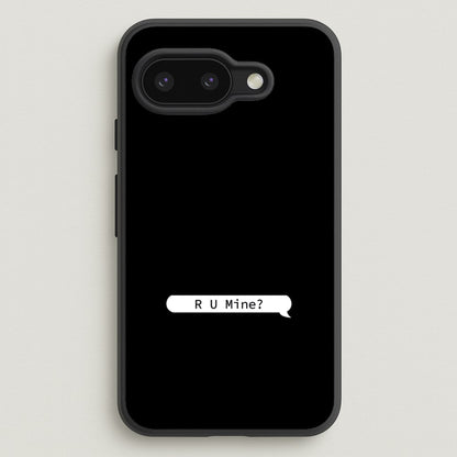 R U Mine?  - Arctic Monkeys Phone Case for Google Pixel 9a