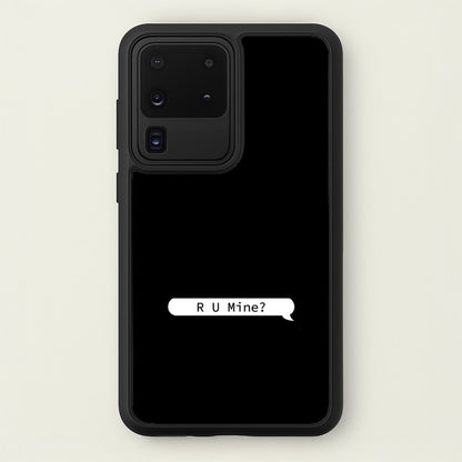 R U Mine?  - Arctic Monkeys Phone Case for Galaxy S20 Ultra