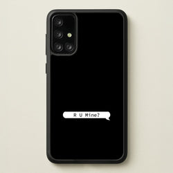 R U Mine?  - Arctic Monkeys Phone Case for Galaxy A71