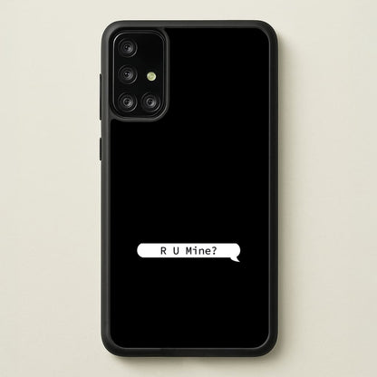 R U Mine?  - Arctic Monkeys Phone Case for Galaxy A71