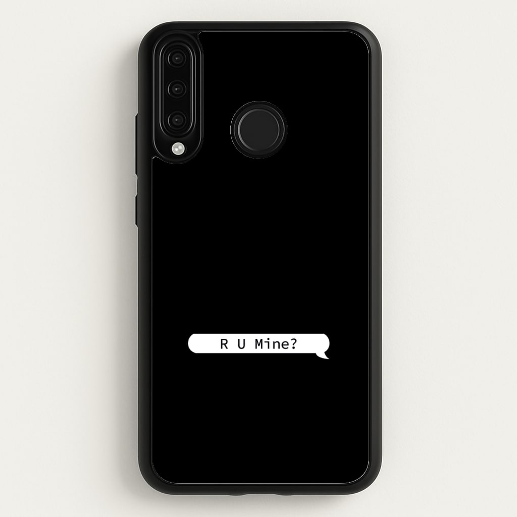 R U Mine?  - Arctic Monkeys Phone Case for Huawei P30 Lite