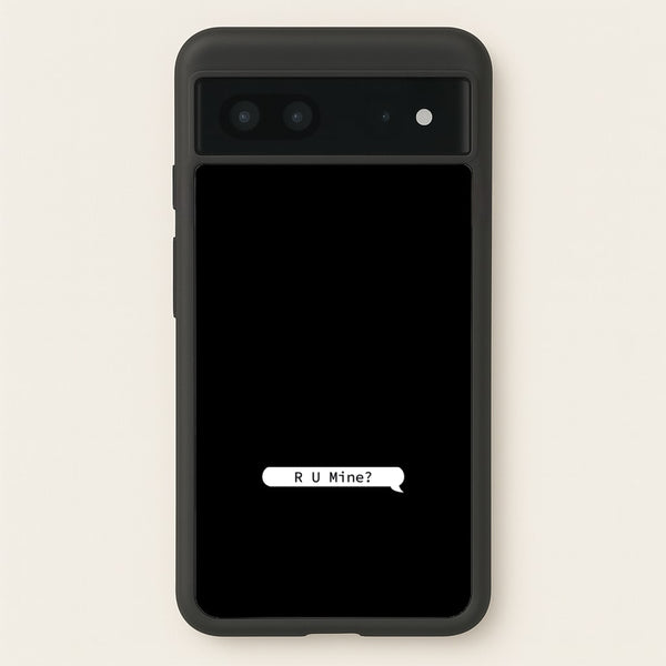 R U Mine?  - Arctic Monkeys Phone Case for Google Pixel 7