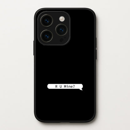 R U Mine?  - Arctic Monkeys Phone Case for iPhone 15 Pro