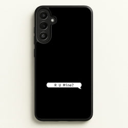 R U Mine?  - Arctic Monkeys Phone Case for Galaxy A36