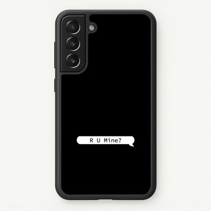 R U Mine?  - Arctic Monkeys Phone Case for Galaxy S21 Plus