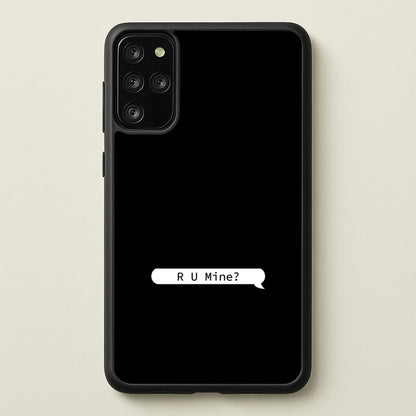 R U Mine?  - Arctic Monkeys Phone Case for Galaxy S20 Plus